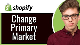 How to Change Your Primary Market in Shopify 2024 New Way [upl. by Ybur]