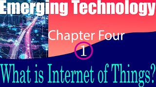 Freshman Emerging Technology Chapter four Internet of ThingsIoT በአማርኛ [upl. by Deanna]