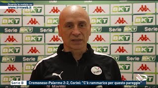 Serie B  CremonesePalermo 22 Corini quotCè rammarico per questo pareggioquot [upl. by Humfried]