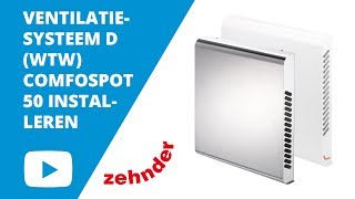 Zehnder DECENTRALE COMFOSPOT 50 installeren  Ventilatielandbe [upl. by Botzow]