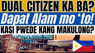 🔴IMPORTANTENG ALAM MO BILANG ISANG DUAL CITIZENSHIP ANG MGA PATAKARANG ITO KASI PWEDE KANG MAKULONG [upl. by Soigroeg]