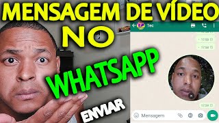 Como ENVIAR Mensagem de Vídeo no WHATSAPP  como mandar mensagem de video no whatsapp [upl. by Aicat]