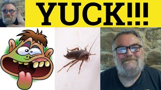 🔵 Yucky Meaning  Yuck Examples  Yuck Defined  Interjections  Yucky  Yuck [upl. by Oderfigis]