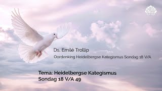 Heidelbergse Kategismus Sondag 18 VA 49 [upl. by Haiacim190]