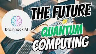 The Future of Quantum Computing [upl. by Milford357]