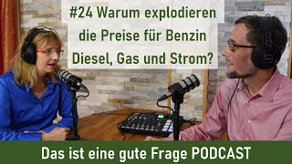 24 Warum explodieren die Preise für Benzin Diesel Gas und Strom Das ist eine gute Frage PODCAST [upl. by Sholes685]