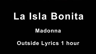 La Isla Bonita  Madonna Lyrics 1 hour [upl. by Aketahs]