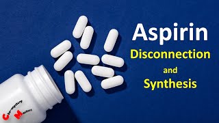 Aspirin Disconnection and Synthesis [upl. by Rebmac348]