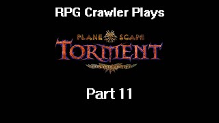 Planescape Torment Enhanced Edition  11 [upl. by Moia]