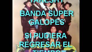 banda super galope  si pudiera regresar el tiempo [upl. by Neurath905]