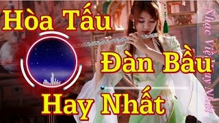 Tuyển Tập Những Bản Hòa Tấu Đàn Bầu Hay Nhất Việt Nam [upl. by Eehsar]