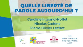 Conférence de C IngrandHoffet N Cadène et PO Léchot  Quelle liberté de parole aujourdhui [upl. by Esenwahs462]