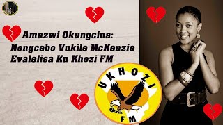 Nongcebo Vukile McKenzie Evalelisa Emsakazweni uKhozi Fm [upl. by Eeuqram]