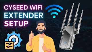 Cyseed WiFi Extender Setup Configuration and Troubleshooting Tips [upl. by Rutan]