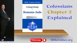 Colossians Chapter 2 ExplainedExpository Bible Study for Beginners amp Scholars [upl. by Skiest]