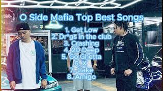 O Side Mafia Get Low Top Best Songs 30 Minutes [upl. by Ansilma]