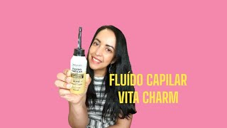 RESENHA do Fluído Capilar para Fortalecimento dos cabelos da VITA CHARM  KÁTIA PITTZER EUROPA [upl. by Putnem]