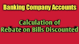 Bank Accounts Calculation of Rebate on Bills Discounted for Bcom Mcom CA CS amp CMA [upl. by Krilov]