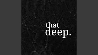 That Deep [upl. by Sibilla]