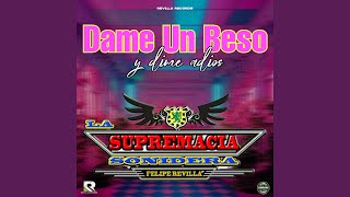 Dame un Beso y Dime Adios [upl. by Richia833]