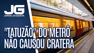 Laudo indica que quotTatuzãoquot do Metrô não causou cratera na Marginal Tietê [upl. by Nayarb101]