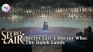 Secret Lair Drop x Dr Who  The Dalek Lands 🤖 [upl. by Japeth]