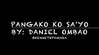 Pangako Ko SaYo by Daniel Ombao Lyrics [upl. by Stedman]