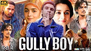 Gully Boy Full Movie 2019  Ranveer Singh  Alia Bhatt  Siddhant Chaturvedi  Review amp Facts HD [upl. by Nadaha130]