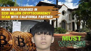 Miami Man Charged in 230 Million Cryptocurrency Scam with California Partner [upl. by Peti683]