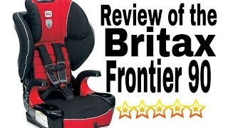 Britax Frontier 90 Car Seat Review [upl. by Tommie]