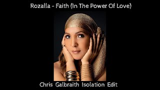 Rozalla  Faith In The Power Of Love Chris Galbraith Isolation Edit [upl. by Sivra]