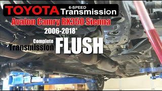 Toyota 6 Speed Transmission Fluid ExchangeFlush Avalon Camry RX350 Sienna 20062018 [upl. by Pigeon599]