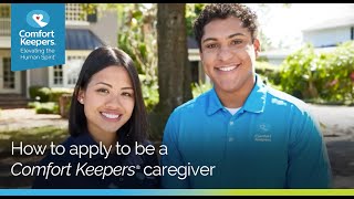 How to Apply to Be a Comfort Keepers Caregiver [upl. by Nibor]