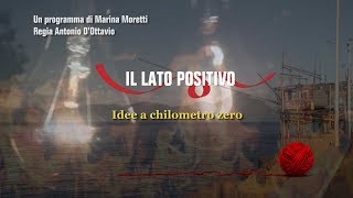 Il Lato Positivo  Idee a chilometro zero [upl. by Marius197]