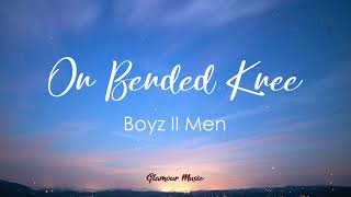 Boyz II Men  On Bended Knee Lyrics [upl. by Bolt904]