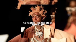 no flockin  kodak black sped up [upl. by Retla41]