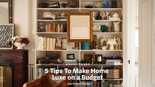 5 Tips To Make Your Home Luxe on a Budget  Apartment Therapy [upl. by Giverin]