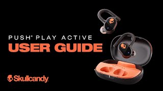 Push Play Active  User Guide  Skullcandy [upl. by Atnoid]