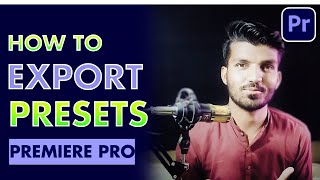 How To IMPORTEXPORT PRESETS into Premiere Pro [upl. by Mohsen201]