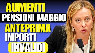 AUMENTI PENSIONI MAGGIO ANTEPRIMA IMPORTI CEDOLINI E INVALIDI [upl. by Mikkel]