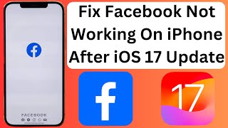 Fix Facebook Not Working On iPhone After iOS 17 Update [upl. by Pizor]