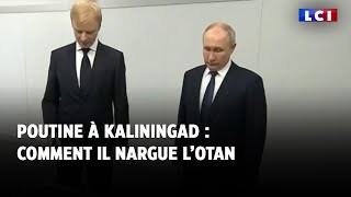 Comment Poutine nargue lOTAN à Kaliningrad [upl. by Delores]