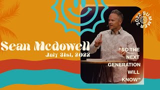 So The Next Generation Will Know  Dr Sean McDowell  SCG Church Service July 31st 2022 [upl. by Ymrej]