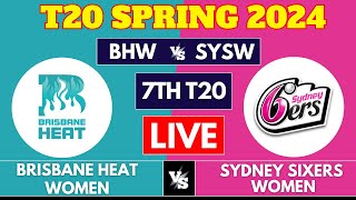 Sydney Sixers Women vs Brisbane Heat Women  SYSW vs BHW  7th T20 Match T20 Spring 2024 Live Match [upl. by Peta]