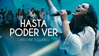 Christine D Clario  Hasta Poder Ver Video Oficial [upl. by Netsrek864]