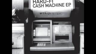 HardFi  Cash Machine [upl. by Igiul]