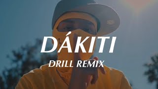 DÁKITI  Bad Bunny Official DRILL Remix [upl. by Eirruc905]