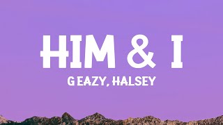 GEazy amp Halsey  Him amp I Lyrics [upl. by Batory]