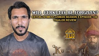 Establishment Usman Season 5 Episode 146 Trailer Review Will Cerkutay be forgiven  Dera Production [upl. by Euqinwahs735]