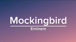 Eminem  Mockingbird lyrics [upl. by Quennie265]